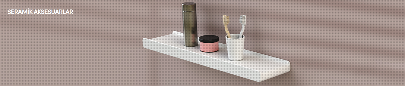 TURKUAZ SERAMİK BANYO ÜRÜNLERİ