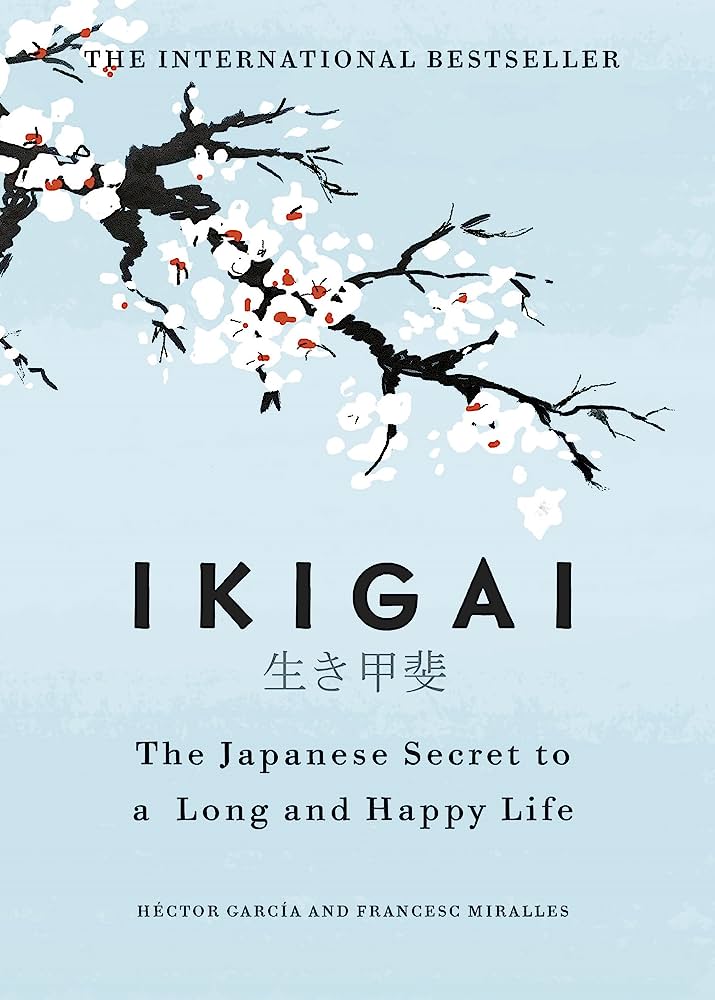 IKIGAI The Japanese Secret to a Long and Happy Life Hector Garcia