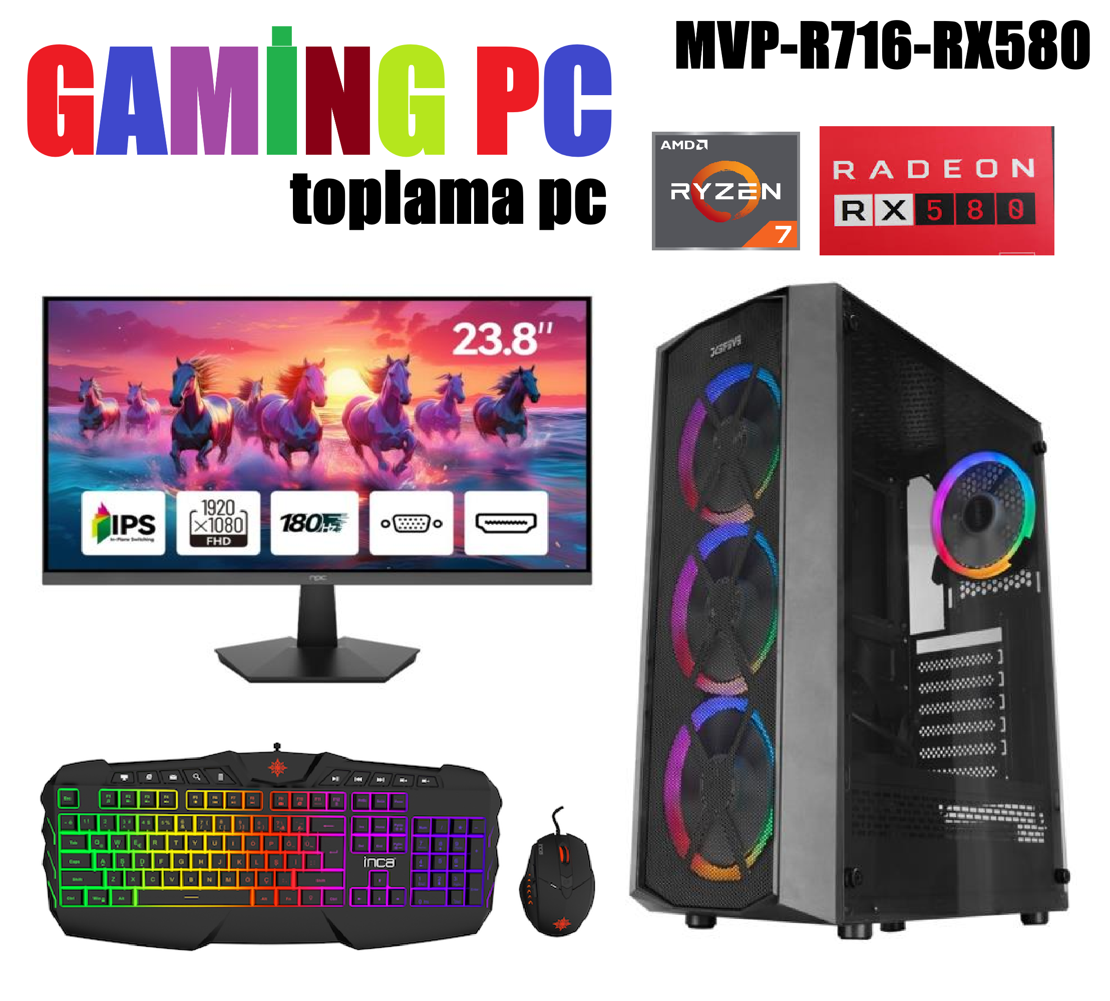R7ZEN7 16GB 480GB RX580 8GB 256BİT 23.8" 180HZ OYUNCU BİLGİSAYARI MVPR716-RX580