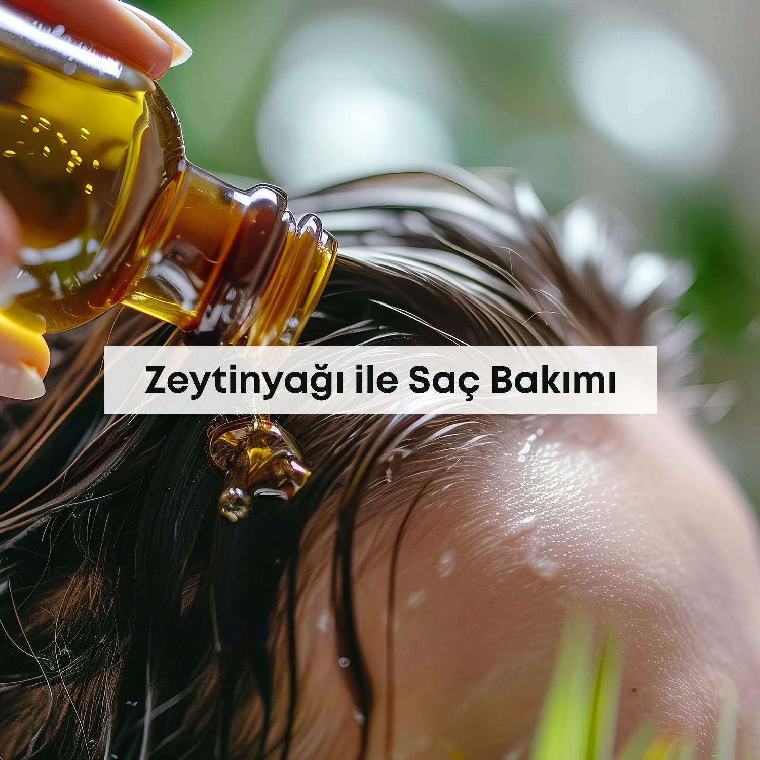 Zeytinyağı ile Saç Bakımı: Saçlarınız İçin Doğadan Gelen Saf Mucize